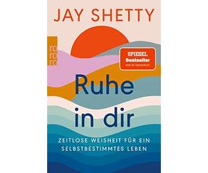 Jay Shetty Viol Ruhe in dir: Zeitlose Weisheit für ein selbstbestimmtes (Poche)