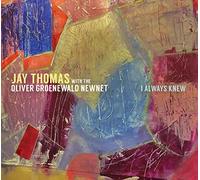 Thomas,Jay / Newnet,Oliver Groenewald - I Always Knew [New CD]