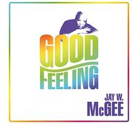 Jay W Mcgee - Jay W McGee-Good Feeling LP [Import]