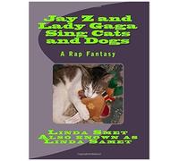 Jay Z And Lady Gaga Sing Cats And Dogs: A Rap Fantasy