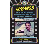Jaybangs: How Jay Stein, Mca, & Universal Invented The Modern Theme Park And Beat Disney At Its Own Game