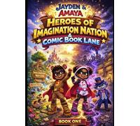 Jayden and Amaya: Heroes of Imagination Nation and Comic Book Lane