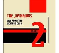 Jayhawks - Live From the Women's Club Vol. 2 (UK Import)