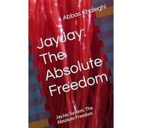 JayJay: The Absolute Freedom: JayJay System: The Absolute Freedom