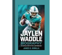 JAYLEN WADDLE BIOGRAPHY: The Untold Story of NFL’s Lightning Bolt