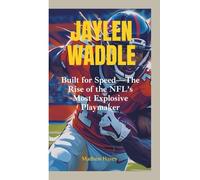 JAYLEN WADDLE: Built for Speed-The Rise of the NFL’s Most Explosive Playmaker