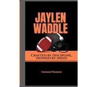 JAYLEN WADDLE: Crafted by Discipline, Defined by Speed