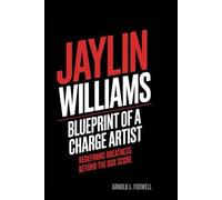 JAYLIN WILLIAMS: Blueprint of a Charge Artist: Redefining Greatness Beyond the Box Score