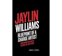 JAYLIN WILLIAMS: Blueprint of a Charge Artist: Redefining Greatness Beyond the Box Score