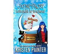 Jayne Frost refroidit le tricheur: Mystères de Jayne Frost
