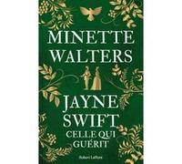 Minette Walters – Jayne Swift – Celle qui guérit – Roman – Broché