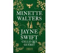 Jayne Swift - Celle qui guérit - Minette Walters - Pocket - Poche - Roman