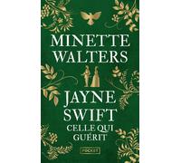 Jayne Swift - Celle qui guérit - Minette Walters - Pocket - Poche - Roman