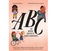 Jayneen Sanders ABC of Body Safety and Consent (Relié)