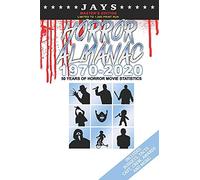 Jays Horror Almanac 1970-2020 [Master's Edition - Limited To 1,000 Print Run] 50 Years Of Horror Movie Statistics Book (Includes Budgets, Facts, Cast, Crew, Awards & More)