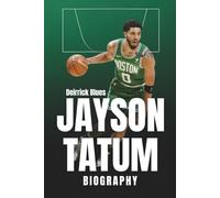 Jayson Tatum Biography: From St. Louis to NBA Stardom, The Rise of a Boston Celtics Superstar
