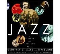 Jazz A History of Americas Music by Geoffrey C Ward & Ken Burns Geoffrey C. Ward (Auteur)