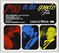 Jazz a La Mode Trio - Less Is More