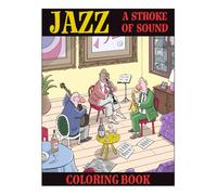 Jazz, a Stroke of Sound: A coloring book that brings together music and drawing: jazz translated into lines, rhythm, and creative freedom.