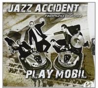 Jazz Accident Feat. Bosso Fabrizio - Play Mobil