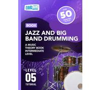 Jazz and Big Band Drumming: A Music Theory Book - Intermediate Level: Boox Level 5 Tutorial