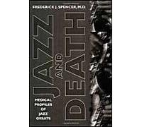 Jazz And Death: Medical Profiles Of Jazz Greats