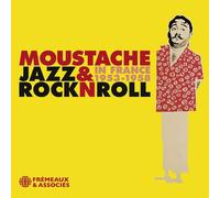 Jazz And Rock'n Roll In France 1953-1958 Moustache