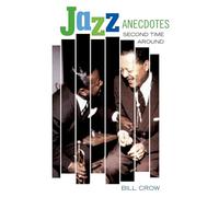 Bill Crow – Jazz Anecdotes – Second Time Around
