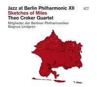 Jazz at Berlin Philharmonic XII : Sketches of Miles – A.C.T.