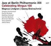JAZZ AT BERLIN PHILHARMONIC XIII - CELEBRATING MINGUS 100 (DIGIPAK) CD NEUF