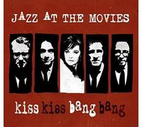 Jazz At The Movies - Kiss Bang [Import]