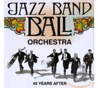 Jazz Band Ball Orchestra - 45 Years After