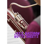Jazz Bassoon Notes Sheets: Bassoon Player Quote Notation Book With 150 Pages Music Sheets With Tabs 8.5 X 11 Inches