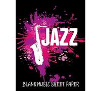 Jazz Blank Music Sheet Paper: Musician Practice Journal