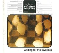 JAZZ BUTCHER CONSPIRACY - Waiting for The Love Bus [Import Anglais]