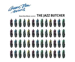 Jazz Butcher the - Brave New Waves Session