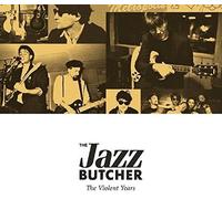 Jazz Butcher - The Violent Years [Cd]