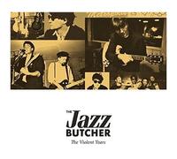 Jazz Butcher - The Violent Years [Cd]