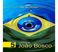 Jazz Cafe Brasil: A Musica De Joao Bosco
