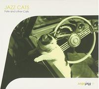 Jazz & Cats - Jazz Cats : Felix And Other Cats