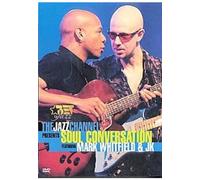 Jazz Channel Presents Soul Conversation Featuring Mark Whitfield And J.K, The [Import anglais]