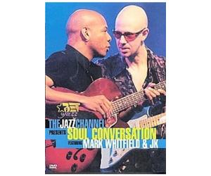 Jazz Channel Presents Soul Conversation Featuring Mark Whitfield And J.K, The [Import anglais]