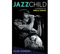 Jazz Child: A Portrait of Sheila Jordan