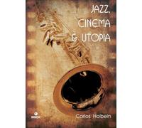 Jazz, Cinema & Utopia
