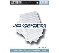 Jazz Composition Theory And Practice Book With Online Audio Learn Jazz Songwriting Techniques Berklee Press Music Theory Guide For Composers And Arrangers