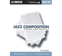 Jazz Composition Theory And Practice Book With Online Audio Learn Jazz Songwriting Techniques Berklee Press Music Theory Guide For Composers And Arrangers