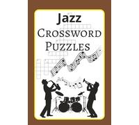Jazz Crossword Puzzles: Test your Jazz knowledge- This Jazz Crossword Puzzle Book contains more than 50 puzzles | 120 pages | Convenient 6x9 size in ... Makes a great gift for Birthdays or Holidays.