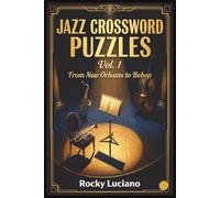 Jazz Crossword Puzzles Vol. 1: From New Orleans to Bebop