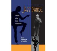 Jazz Dance: A History of the Roots and Branches by Lindsay Guarino [Paperback]