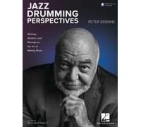 Jazz Drumming Perspectives: Writings, Wisdom, And Musings On The Art Of Making Music From Peter Erskine With Online Audio